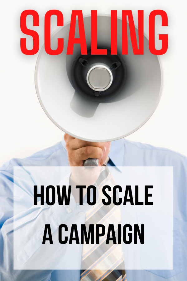 how to scale a campaign