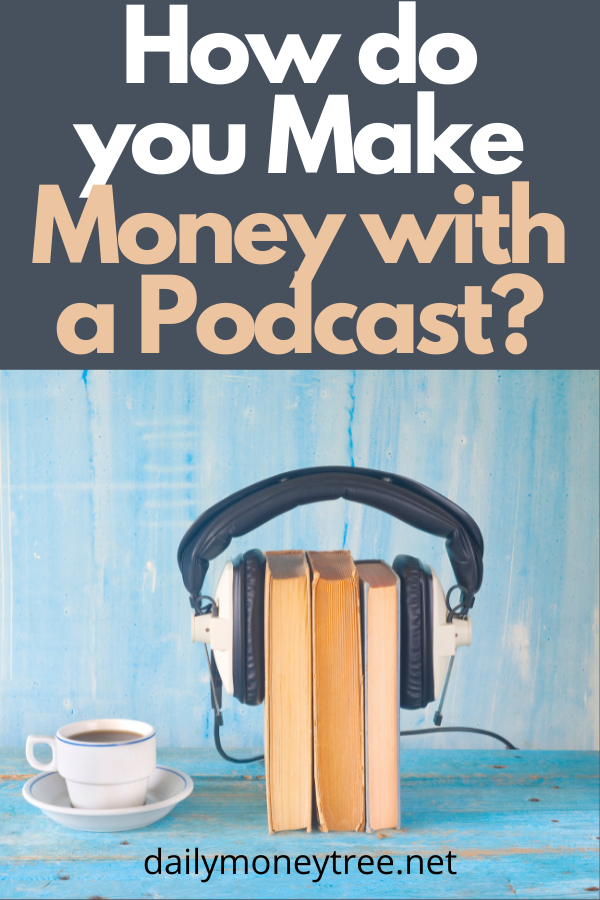 Make Money with a Podcast