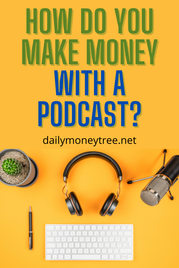 Make Money with a Podcast