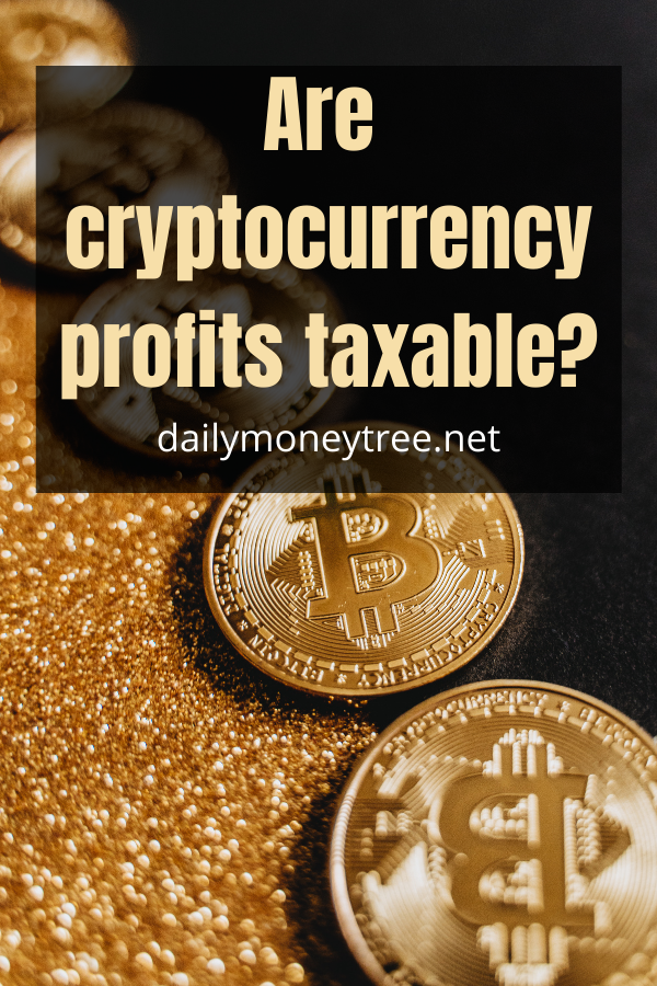 are cryptocurrency profits taxable