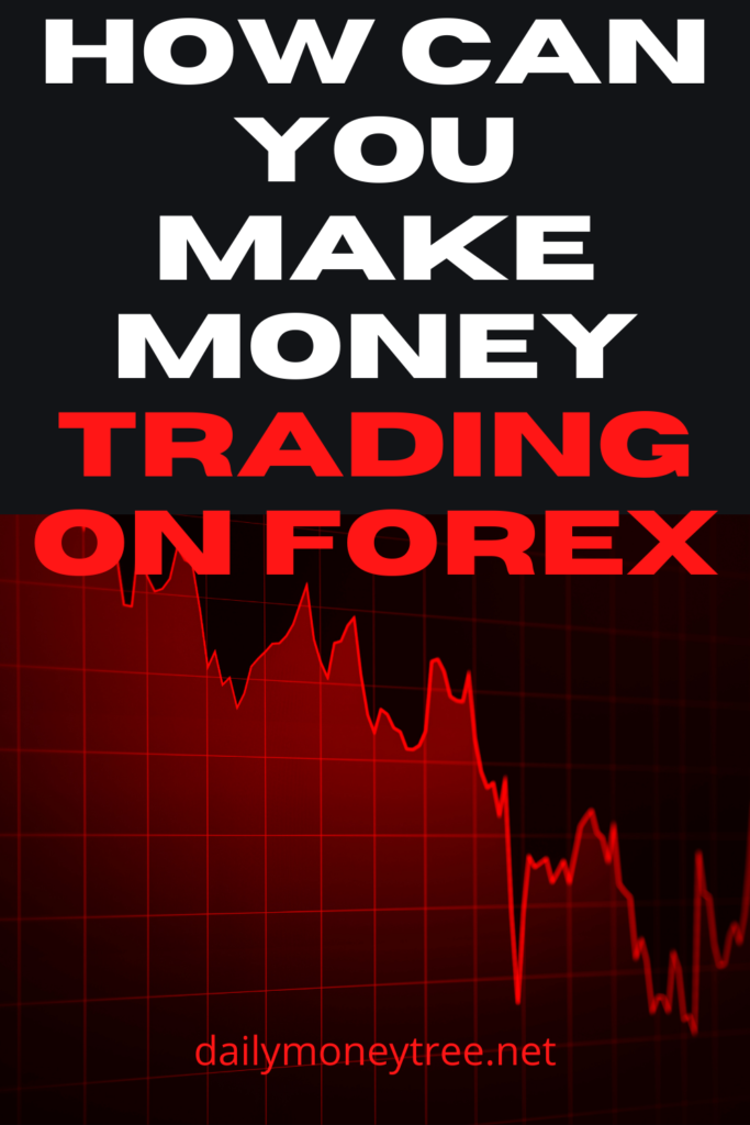 How Can You Make Money Trading Forex