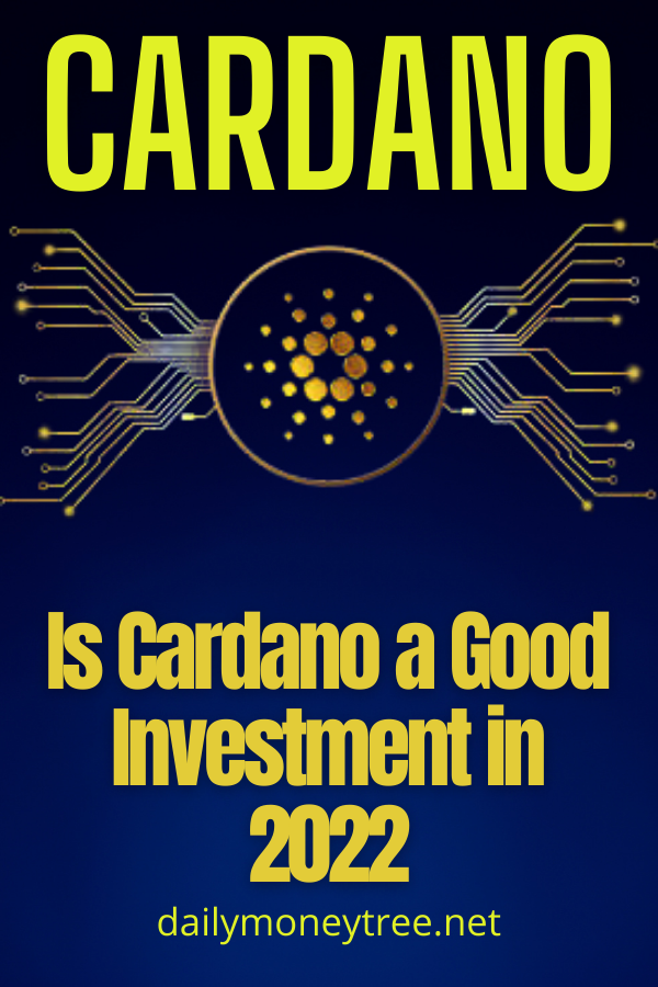 Is Cardano a good investment in 2022